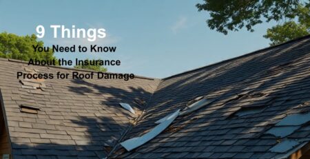 9 Things You Need to Know About the Insurance Process for Roof Damage